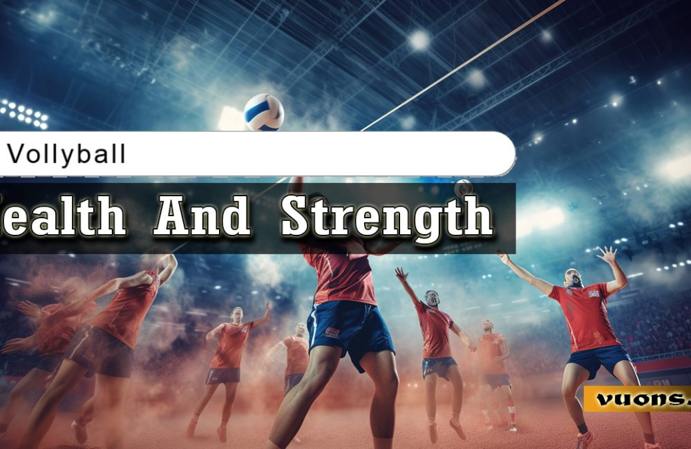 Vollyball Health And Strength