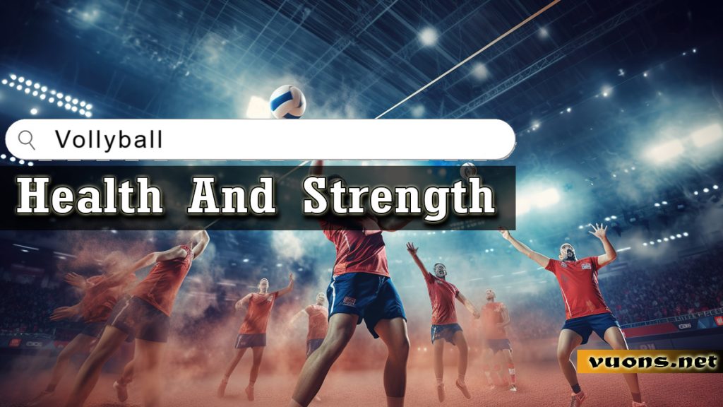 Vollyball Health And Strength