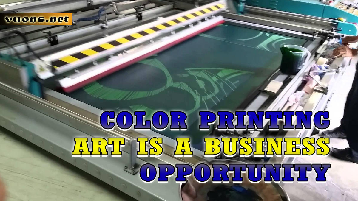 COLOR PRINTING ART IS A BUSINESS OPPORTUNITY