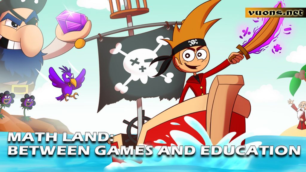 MATH LAND BETWEEN GAMES AND EDUCATION