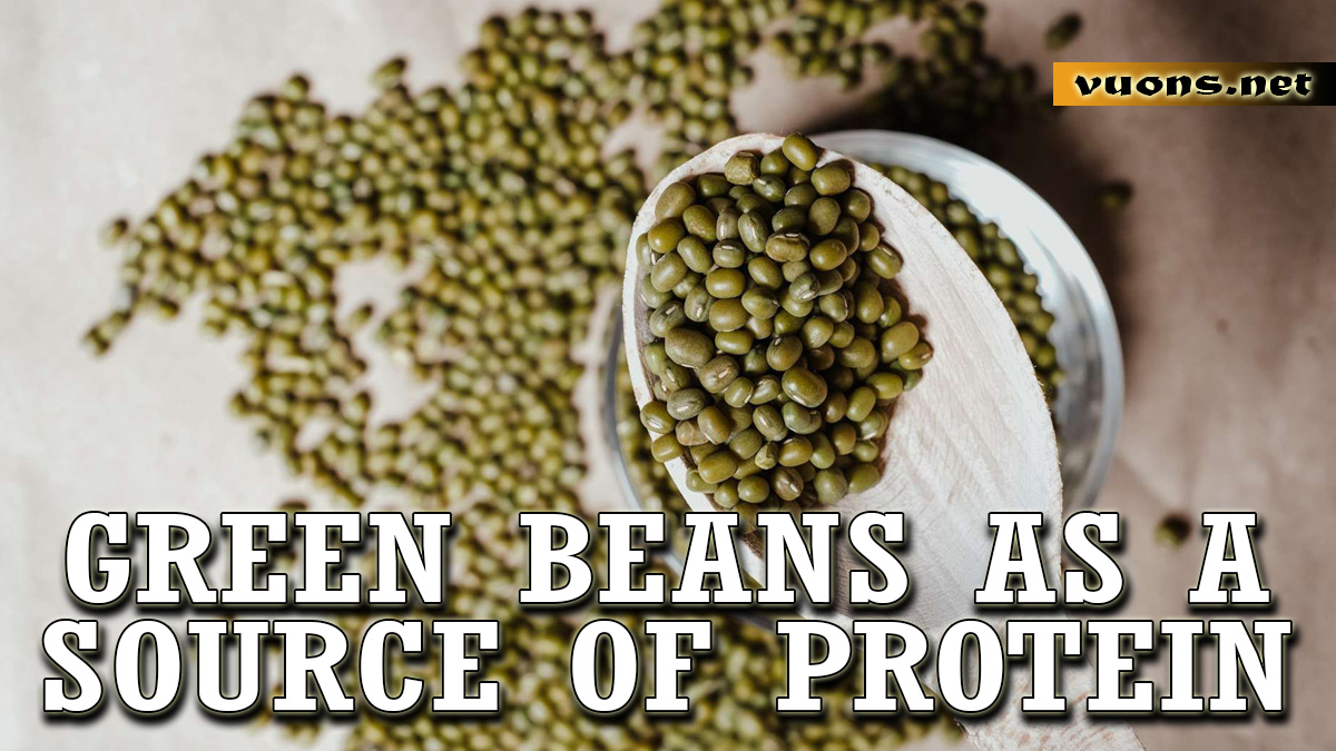 Green Beans as a Source of Protein