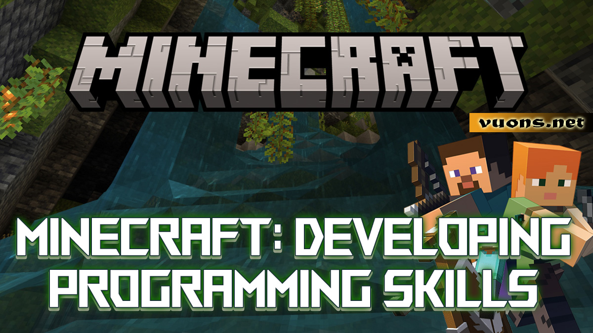 MINECRAFT DEVELOPING PROGRAMMING SKILLS