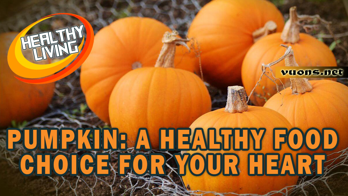 PUMPKIN A HEALTHY FOOD CHOICE FOR YOUR HEART