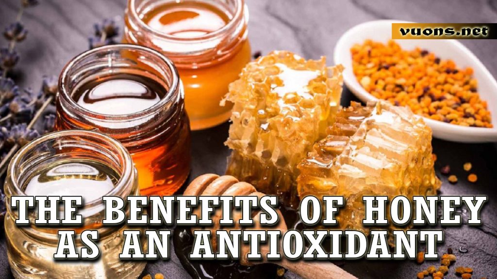 THE BENEFITS OF HONEY AS AN ANTIOXIDANT