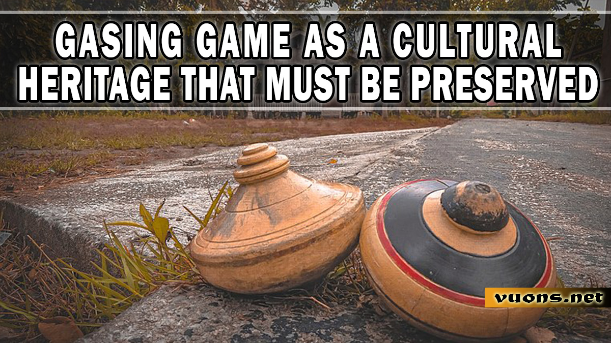 GASING GAME AS A CULTURAL HERITAGE THAT MUST BE PRESERVED