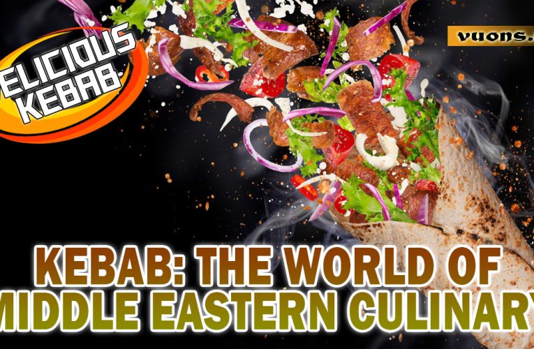 Kebab: From Street Food to Five Star Restaurants