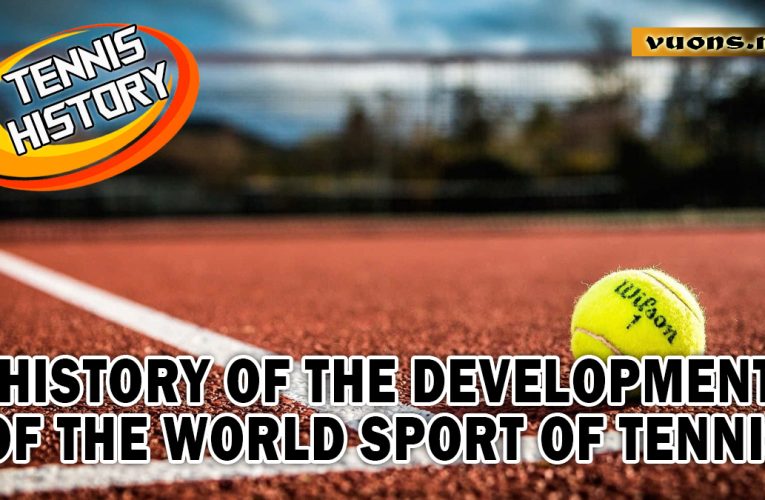 History of the Development of World Tennis