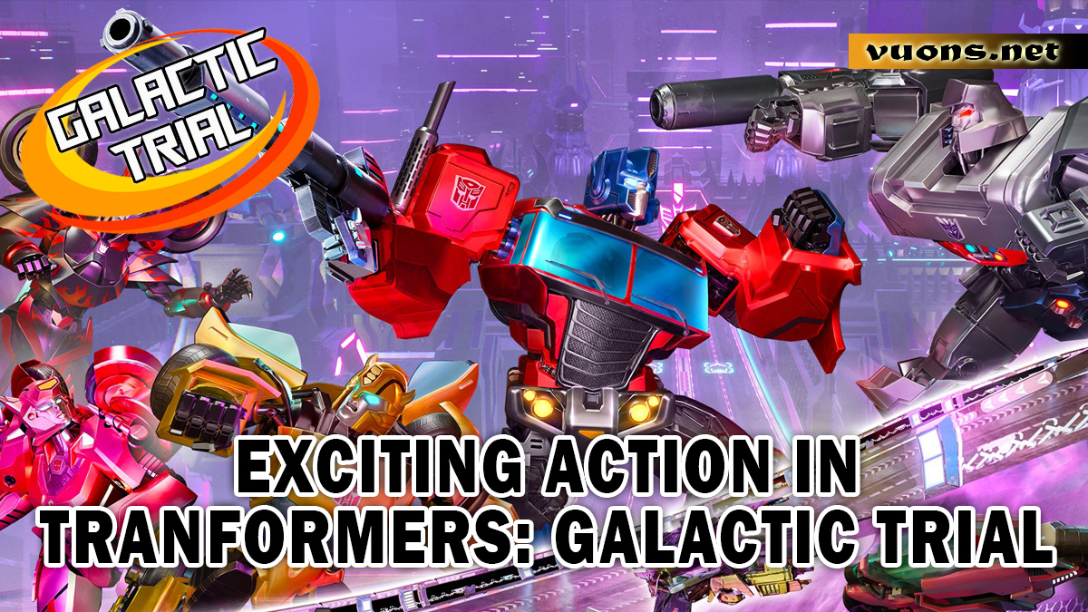 TRANFORMERS GALACTIC TRIAL