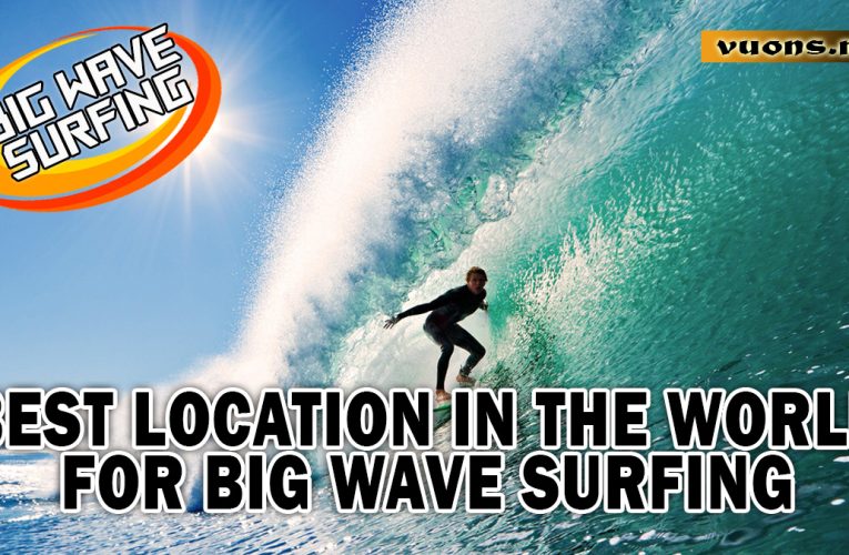 4 Best Locations in the World for Big Wave Surfing