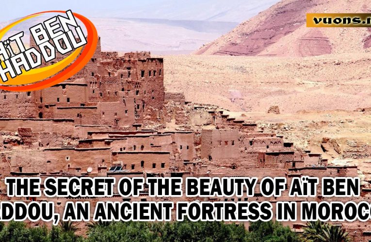 History and Uniqueness of Aït Ben Haddou