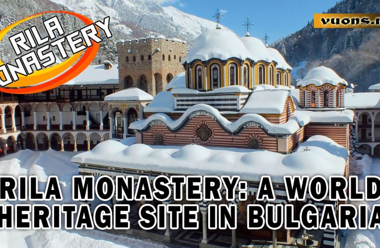 Rila Monastery: A World Heritage Site in Bulgaria