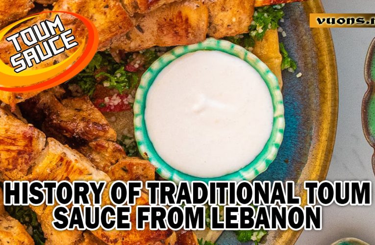 History of Toum Traditional Sauce from Lebanon