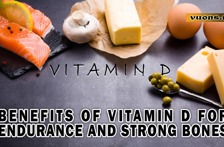 Benefits of Vitamin D for Endurance and Strong Bones