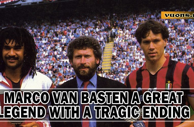 Marco van Basten A Great Legend with a Tragic Ending