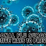 SEASONAL FLU SURGE AND EFFECTIVE WAYS TO PREVENT IT