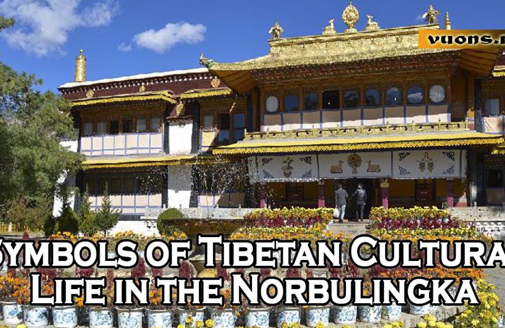 Symbols of Tibetan Cultural Life in the Norbulingka