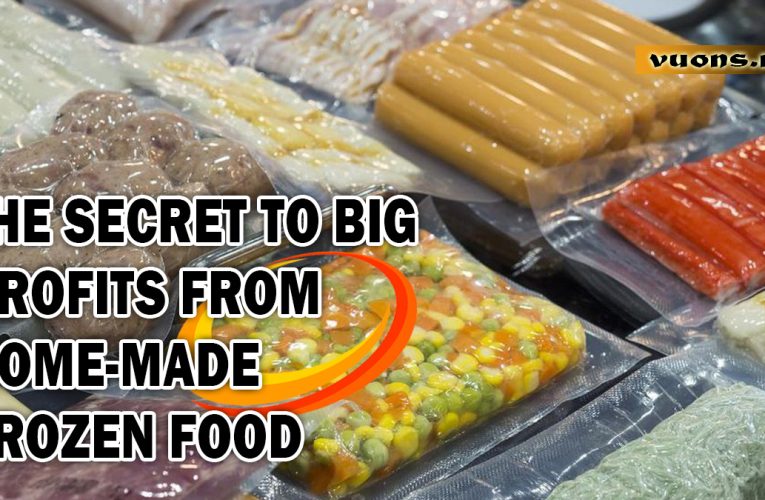 The Secret to Big Profits from Home-Made Frozen Food