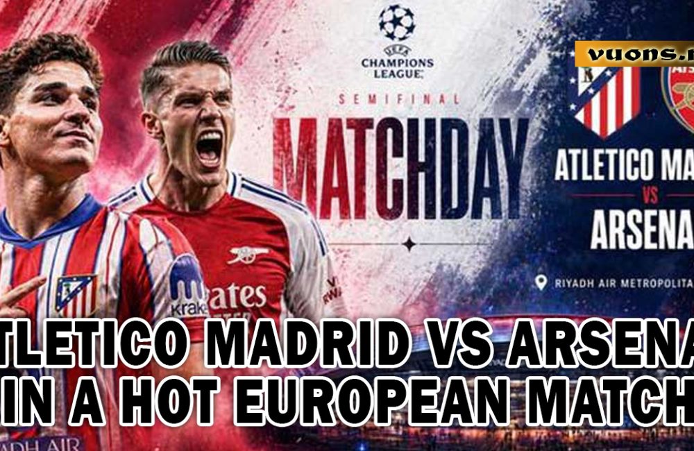 Atletico Madrid vs Arsenal in a Hot European Match