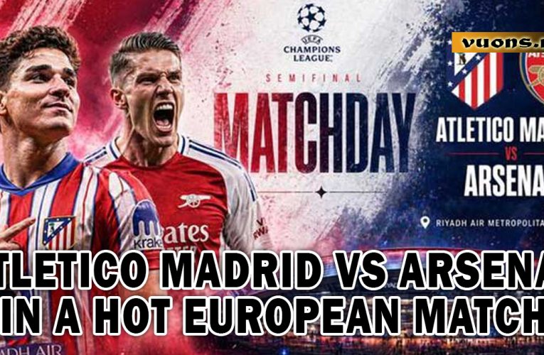Atletico Madrid vs Arsenal in a Hot European Match