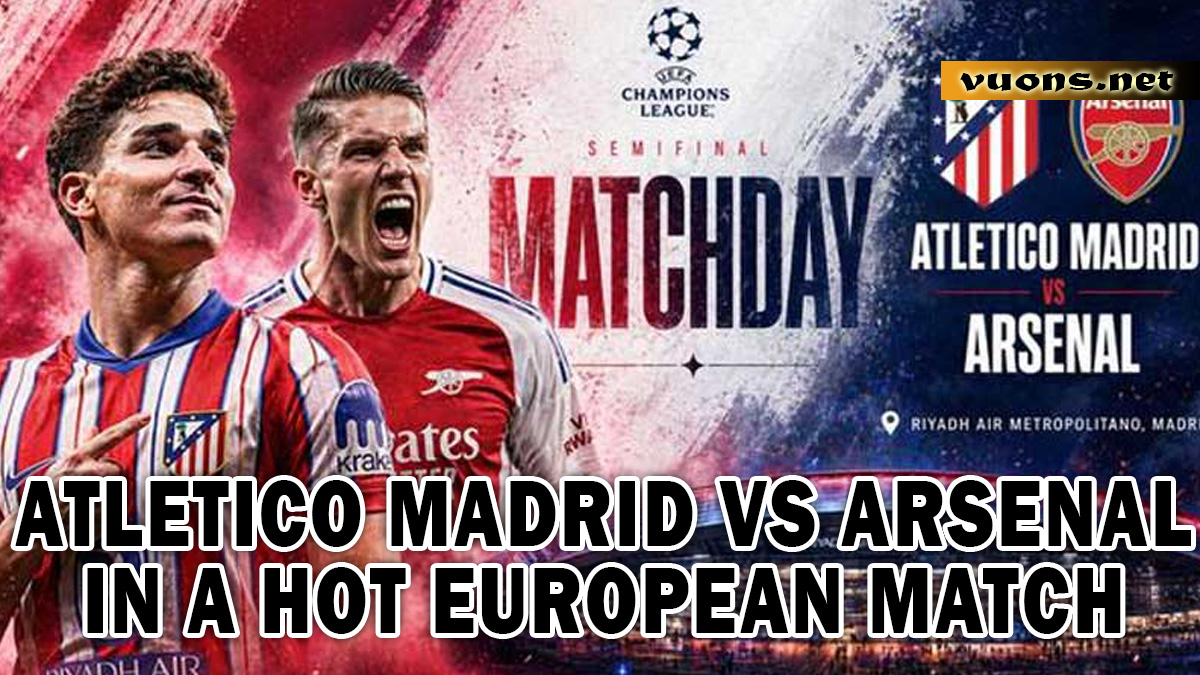 Atletico Madrid vs Arsenal in a Hot European Match