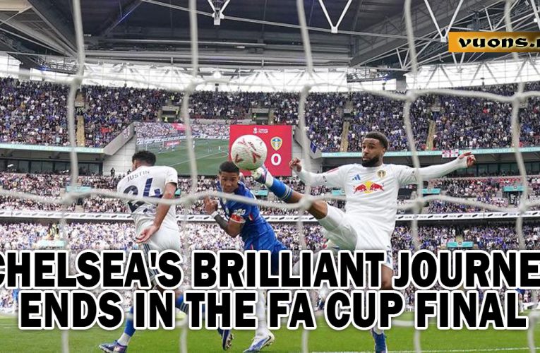 CHELSEA'S BRILLIANT JOURNEY ENDS IN THE FA CUP FINAL
