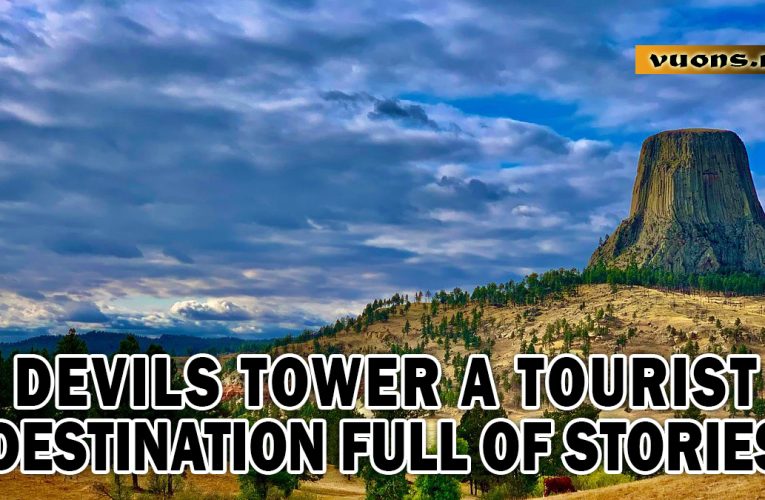 DEVILS TOWER A TOURIST DESTINATION FULL OF STORIES