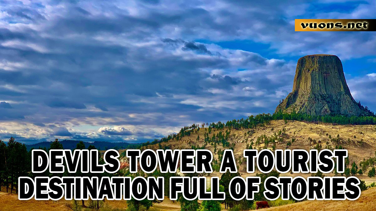 DEVILS TOWER A TOURIST DESTINATION FULL OF STORIES