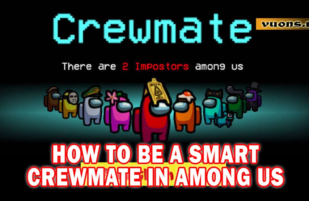 HOW TO BE A SMART CREWMATE IN AMONG US