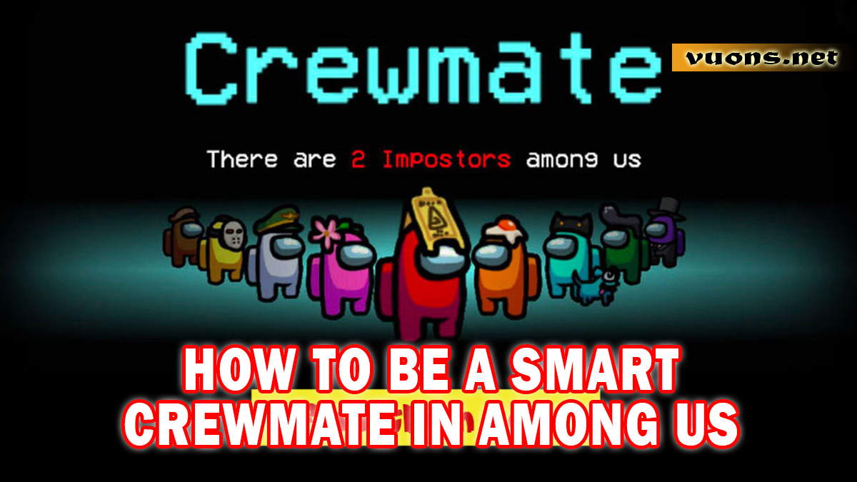 HOW TO BE A SMART CREWMATE IN AMONG US