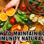 HOW TO MAINTAIN BODY IMMUNITY NATURALLY