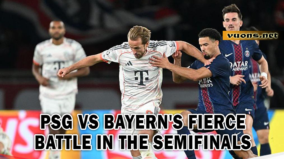 PSG vs Bayern's Fierce Battle in the Semifinals
