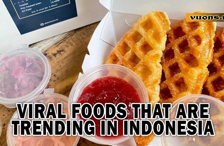 Viral Foods That Are Trending in Indonesia