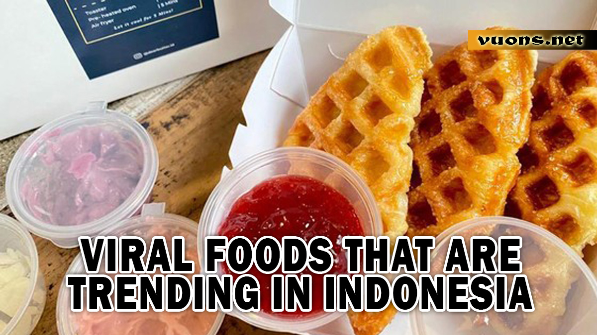 Viral Foods That Are Trending in Indonesia