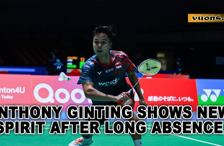 Anthony Ginting Shows New Spirit After Long Absence