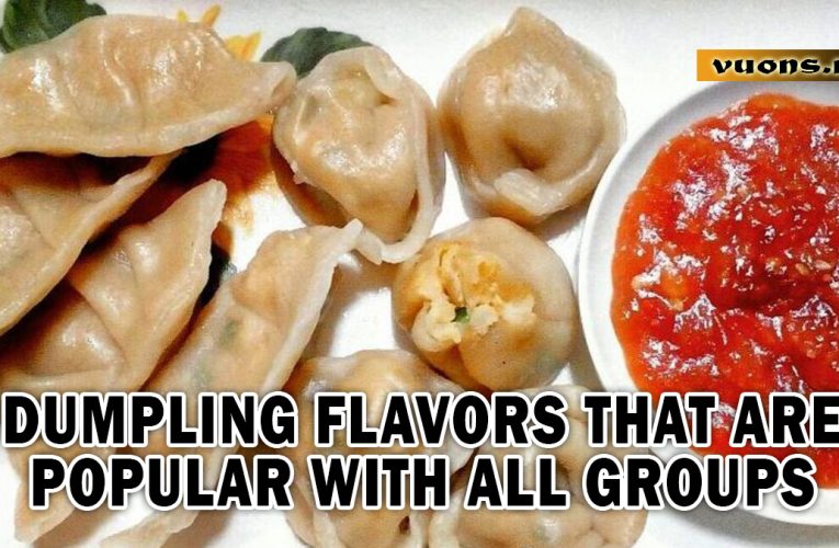 Dumpling Flavors That Are Popular with All Groups