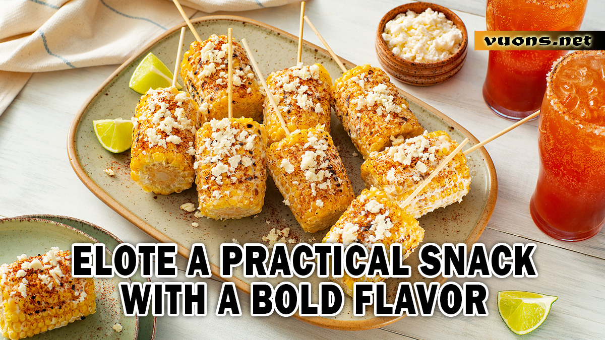 ELOTE A PRACTICAL SNACK WITH A BOLD FLAVOR