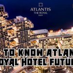 GET TO KNOW ATLANTIS THE ROYAL HOTEL FUTURISTIC