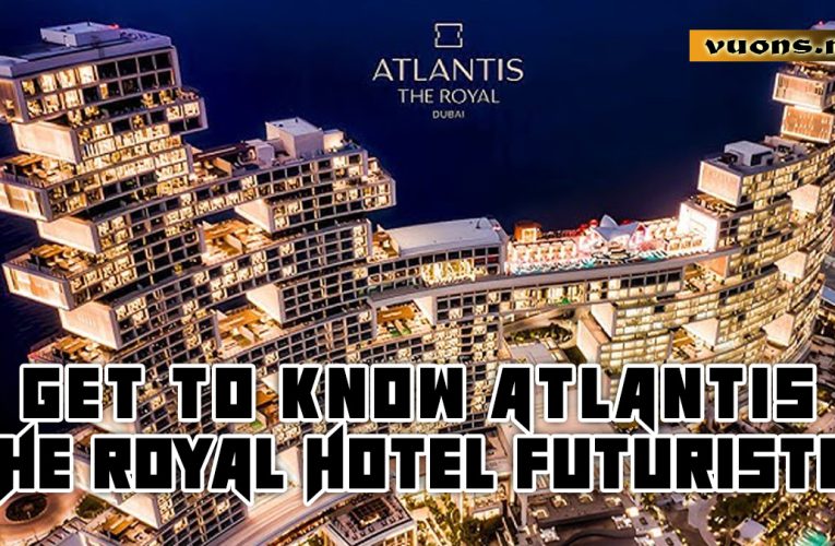 Get to Know Atlantis The Royal Hotel Futuristic