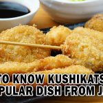 GET TO KNOW KUSHIKATSU AS A POPULAR DISH FROM JAPAN