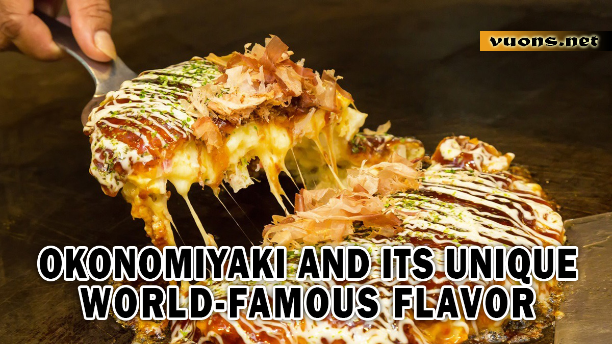 OKONOMIYAKI AND ITS UNIQUE WORLD-FAMOUS FLAVOR