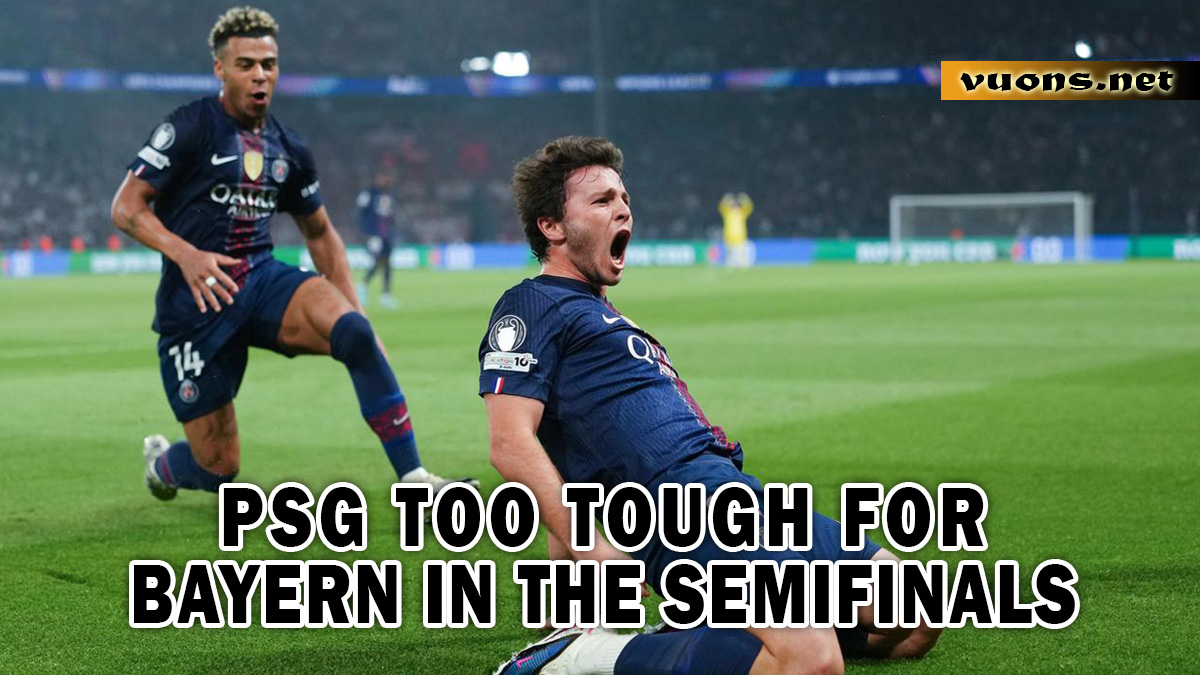 PSG TOO TOUGH FOR BAYERN IN THE SEMIFINALS