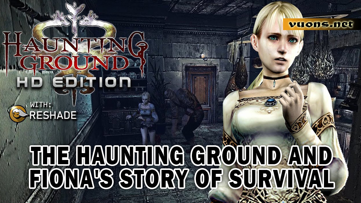 THE HAUNTING GROUND AND FIONA'S STORY OF SURVIVAL