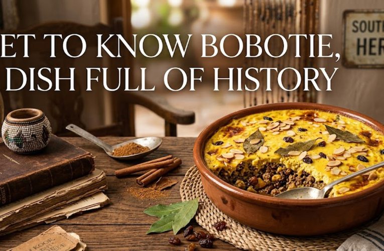 Get to know Bobotie, a dish full of history