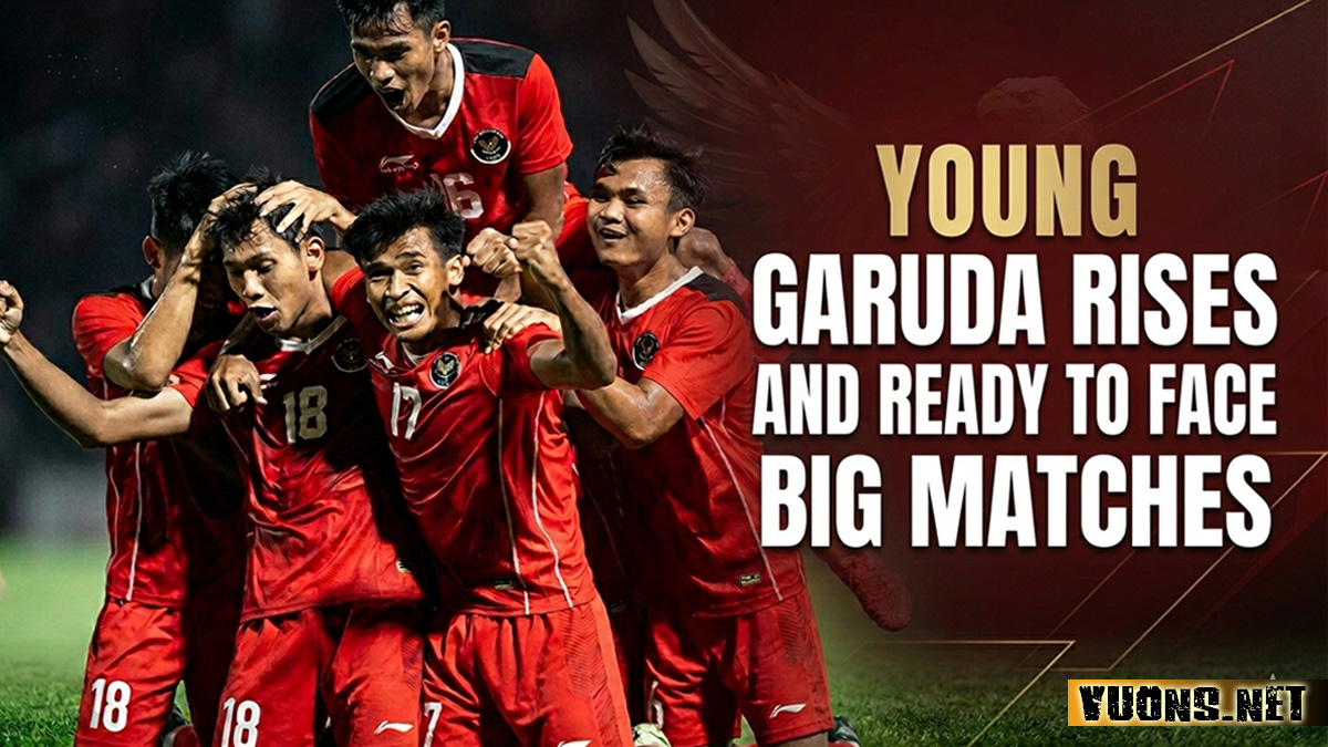 Young Garuda Rises and Ready to Face Big Matches