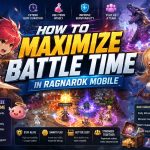 How to Maximize Battle Time in Ragnarok Mobile