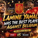 Lamine Yamal was the best player against Belgium