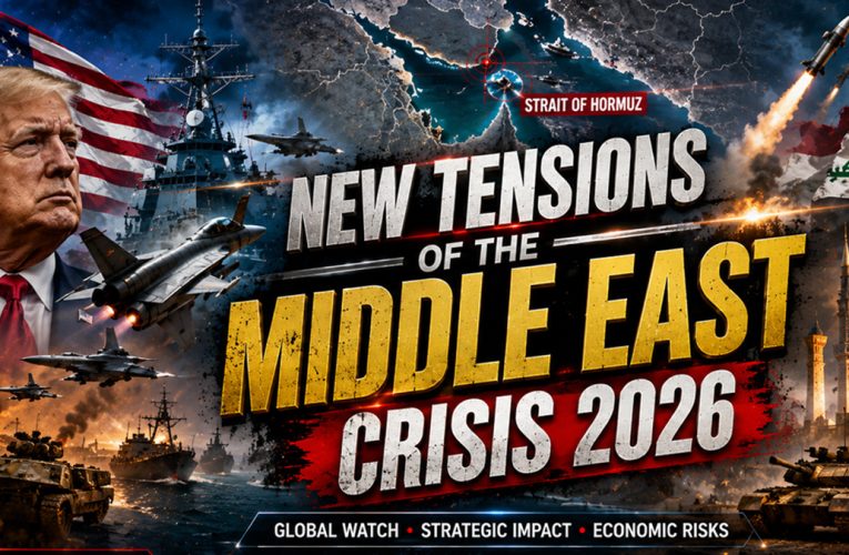 New tensions of the Middle East Crisis 2026
