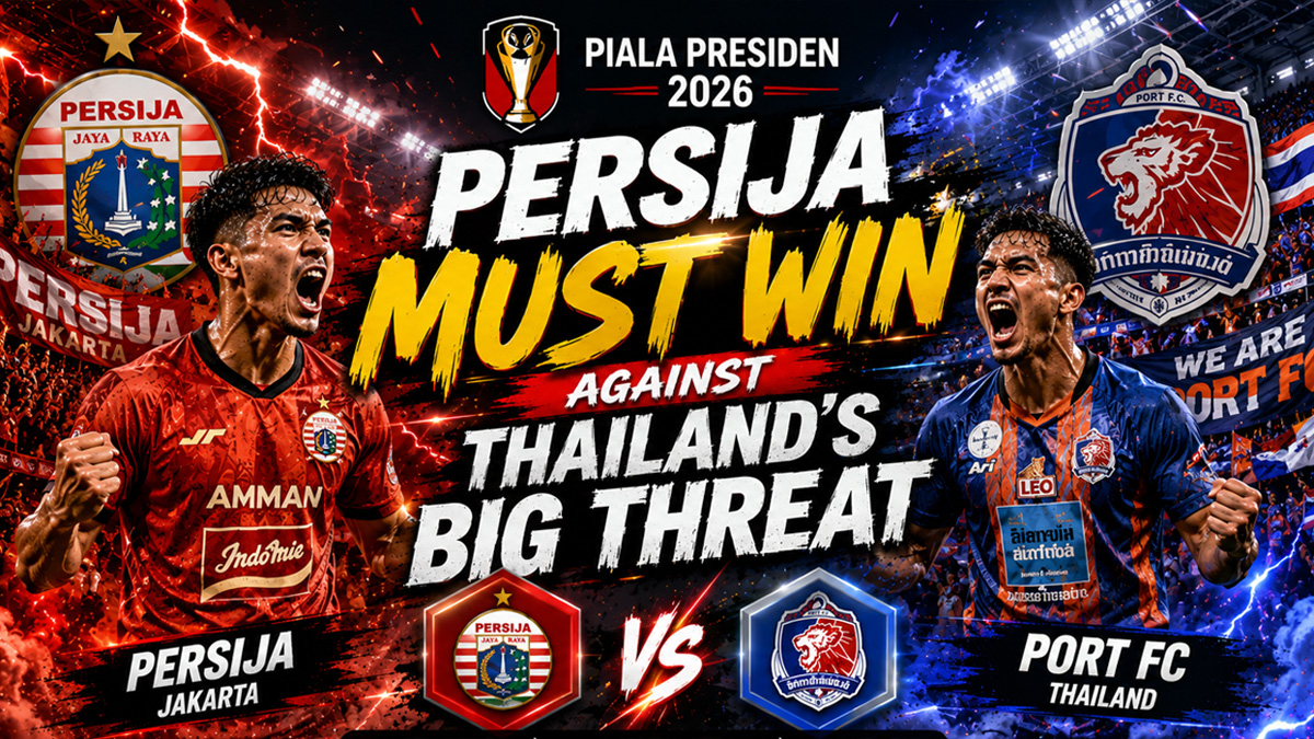 Persija Must Win Against Thailand's Big Threat